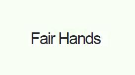 Fair Hands